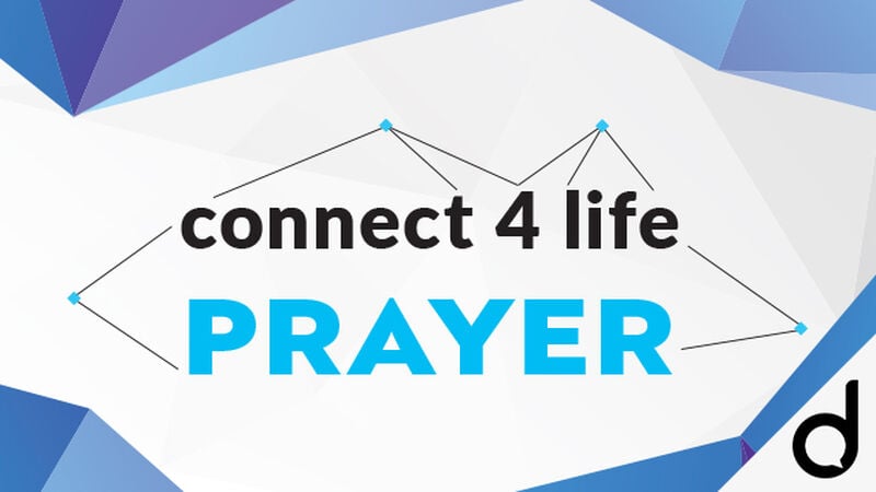 Connect 4 Life Prayer